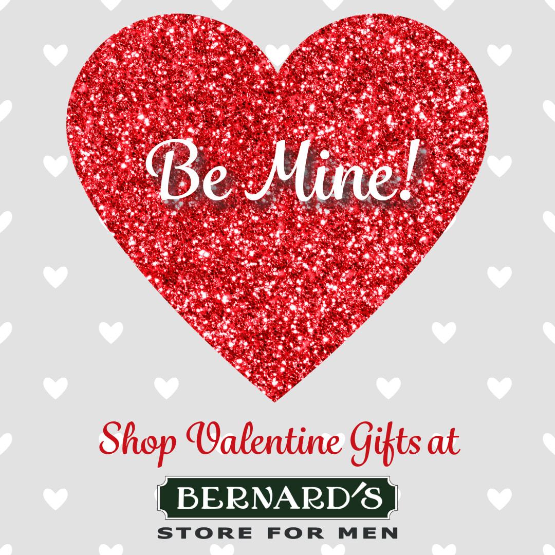 Shop Valentine's Day Gifts at Bernard's Store for Men! FREE gift wrapping with purchase!